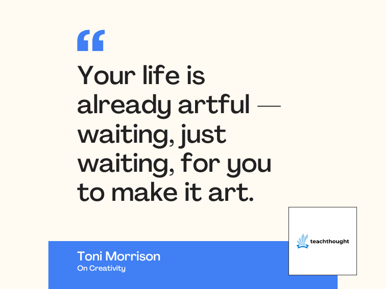 40 Of The Best Quotes About Creativity – TeachThought